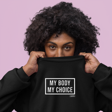 Load image into Gallery viewer, My Body My Choice crewneck