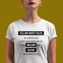 Load image into Gallery viewer, Unlearn Racism
