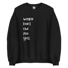 Load image into Gallery viewer, Women Don&#39;t Owe You Shit Crewneck
